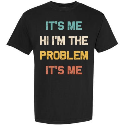 Anti Hero Its Me Hi Im The Problem Its Me Retro Vintage Garment-Dyed Heavyweight T-Shirt