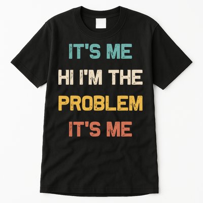 Anti Hero Its Me Hi Im The Problem Its Me Retro Vintage Tall T-Shirt