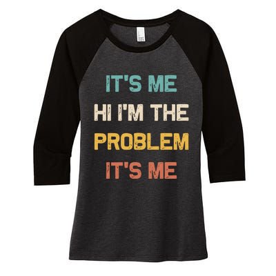 Anti Hero Its Me Hi Im The Problem Its Me Retro Vintage Women's Tri-Blend 3/4-Sleeve Raglan Shirt