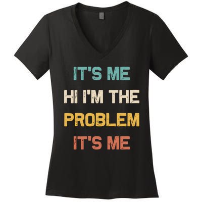 Anti Hero Its Me Hi Im The Problem Its Me Retro Vintage Women's V-Neck T-Shirt