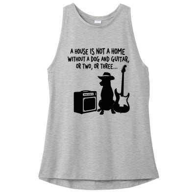 A House Is Not A Home Without A Dog And Guitar Or Two Greate Ladies PosiCharge Tri-Blend Wicking Tank