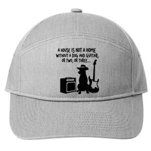 A House Is Not A Home Without A Dog And Guitar Or Two Greate 7-Panel Snapback Hat