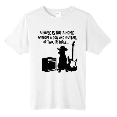 A House Is Not A Home Without A Dog And Guitar Or Two Greate Tall Fusion ChromaSoft Performance T-Shirt