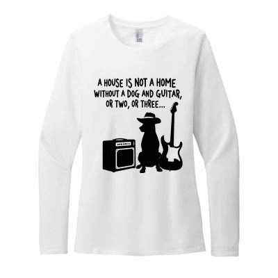 A House Is Not A Home Without A Dog And Guitar Or Two Greate Womens CVC Long Sleeve Shirt