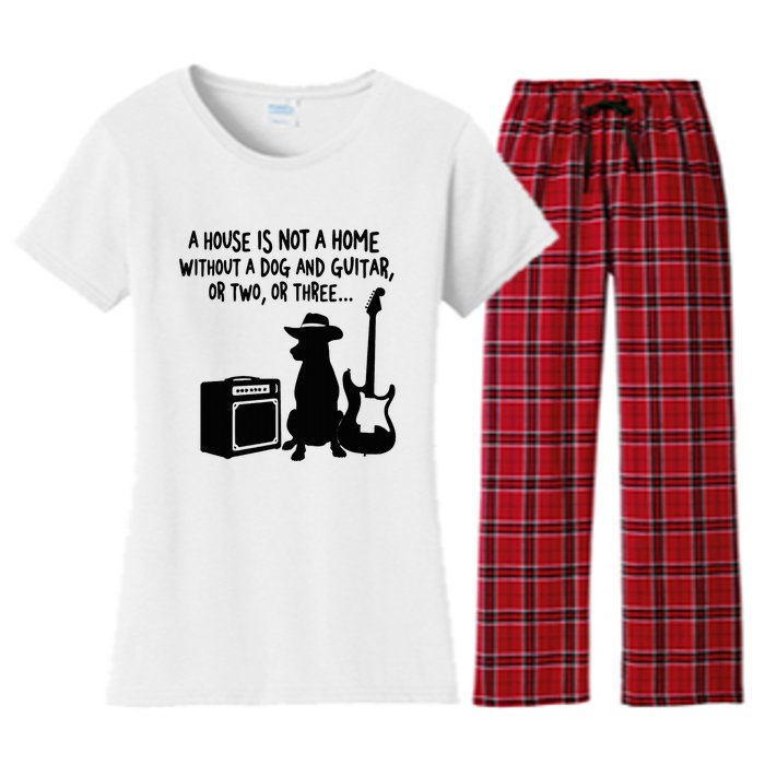 A House Is Not A Home Without A Dog And Guitar Or Two Greate Women's Flannel Pajama Set