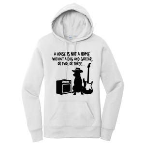 A House Is Not A Home Without A Dog And Guitar Or Two Greate Women's Pullover Hoodie