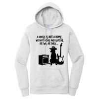 A House Is Not A Home Without A Dog And Guitar Or Two Greate Women's Pullover Hoodie