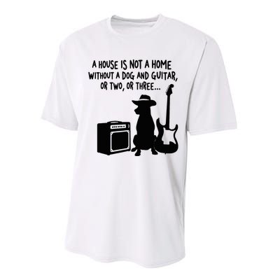 A House Is Not A Home Without A Dog And Guitar Or Two Greate Performance Sprint T-Shirt