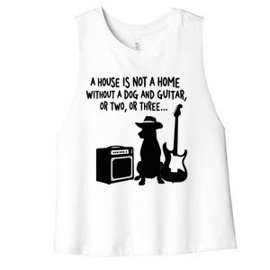 A House Is Not A Home Without A Dog And Guitar Or Two Greate Women's Racerback Cropped Tank