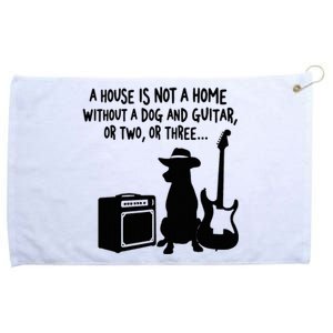 A House Is Not A Home Without A Dog And Guitar Or Two Greate Grommeted Golf Towel