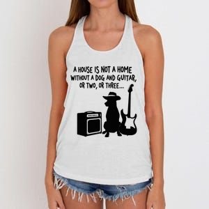 A House Is Not A Home Without A Dog And Guitar Or Two Greate Women's Knotted Racerback Tank