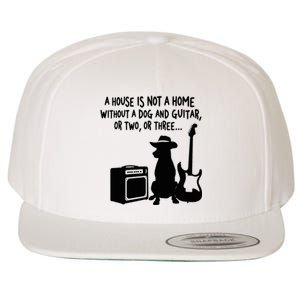 A House Is Not A Home Without A Dog And Guitar Or Two Greate Wool Snapback Cap