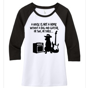 A House Is Not A Home Without A Dog And Guitar Or Two Greate Women's Tri-Blend 3/4-Sleeve Raglan Shirt