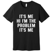 Anti Hero Its Me Hi Im The Problem Its Me Premium T-Shirt