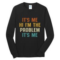 Anti Hero Its Me Hi Im The Problem Its Me Tall Long Sleeve T-Shirt