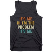 Anti Hero Its Me Hi Im The Problem Its Me Tank Top