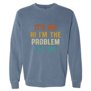 Anti Hero Its Me Hi Im The Problem Its Me Garment-Dyed Sweatshirt