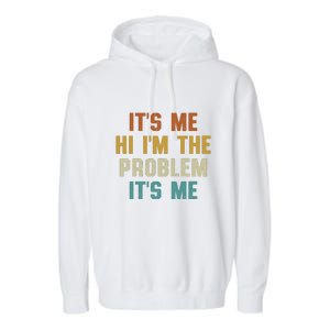 Anti Hero Its Me Hi Im The Problem Its Me Garment-Dyed Fleece Hoodie