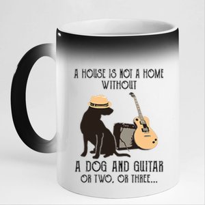 A House Is Not A Home Without A Dog And Guitar Or Two 11oz Black Color Changing Mug