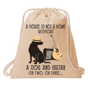 A House Is Not A Home Without A Dog And Guitar Or Two Drawstring Bag