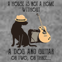 A House Is Not A Home Without A Dog And Guitar Or Two Tall Sweatshirt