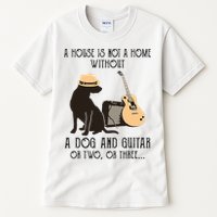 A House Is Not A Home Without A Dog And Guitar Or Two Tall T-Shirt