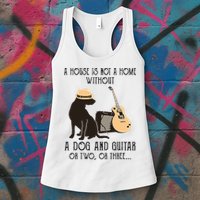 A House Is Not A Home Without A Dog And Guitar Or Two Womens Tank Top