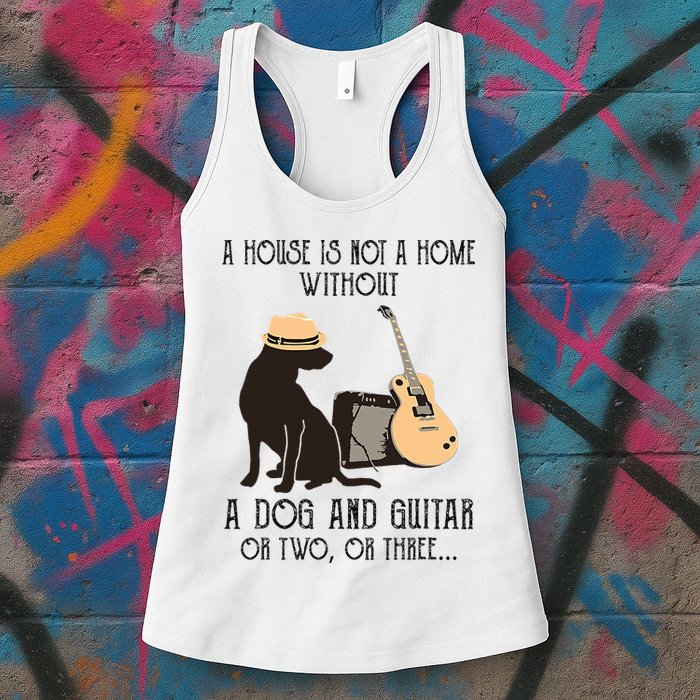 A House Is Not A Home Without A Dog And Guitar Or Two Womens Tank Top