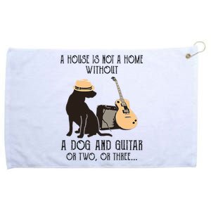 A House Is Not A Home Without A Dog And Guitar Or Two Grommeted Golf Towel