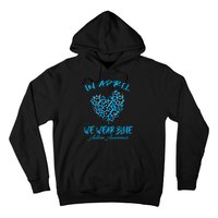 Autism Heart In April We Wear Blue Autism Awareness Month Hoodie