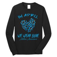 Autism Heart In April We Wear Blue Autism Awareness Month Long Sleeve Shirt