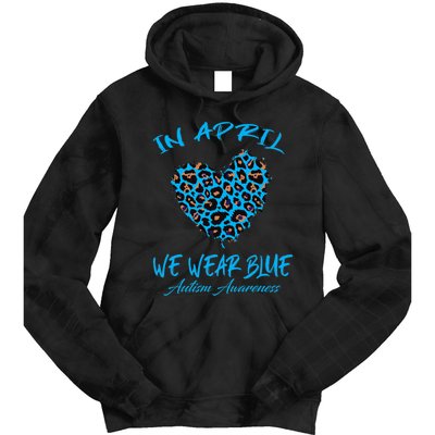 Autism Heart In April We Wear Blue Autism Awareness Month Tie Dye Hoodie