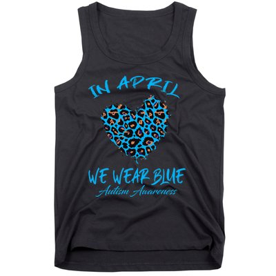 Autism Heart In April We Wear Blue Autism Awareness Month Tank Top