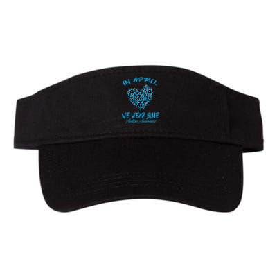 Autism Heart In April We Wear Blue Autism Awareness Month Valucap Bio-Washed Visor