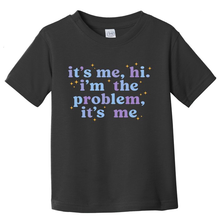 Anti Hero It's Me Hi I'm The Problem It's Me Taylor Lover Midnights Toddler T-Shirt