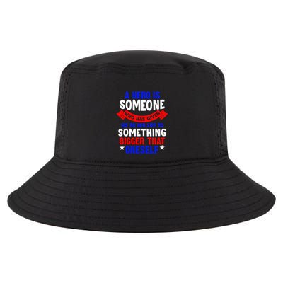 A Hero Is Someone Who Has Given His Or Her Life Memorial Day Gift Cool Comfort Performance Bucket Hat