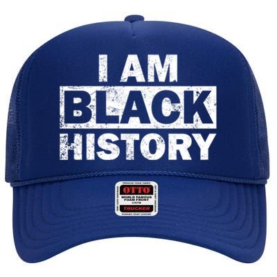 African Heros I Am Black History S Right Meaningful Gift High Crown Mesh Back Trucker Hat