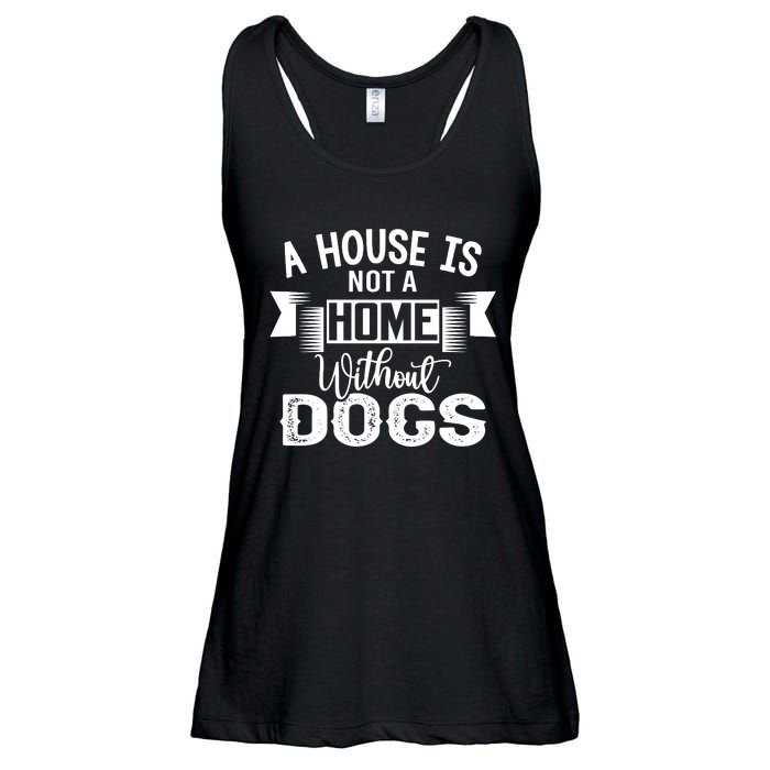 A House Is Not A Home Without Dogs Ladies Essential Flowy Tank