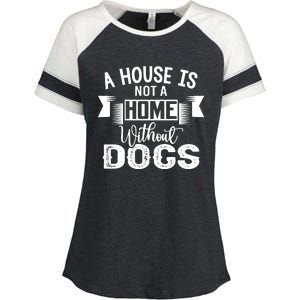 A House Is Not A Home Without Dogs Enza Ladies Jersey Colorblock Tee