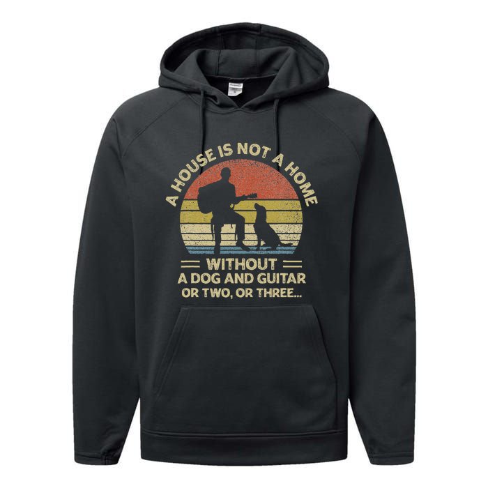 A House Is Not A Home Without A Dog And Guitar Or Two Retro Performance Fleece Hoodie