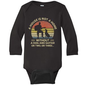 A House Is Not A Home Without A Dog And Guitar Or Two Retro Baby Long Sleeve Bodysuit