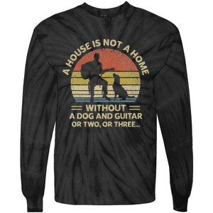 A House Is Not A Home Without A Dog And Guitar Or Two Retro Tie-Dye Long Sleeve Shirt