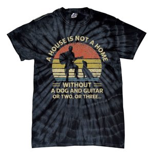 A House Is Not A Home Without A Dog And Guitar Or Two Retro Tie-Dye T-Shirt