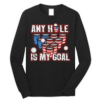 Any Hole Is My Goal 4th of July Funny Beer Pong Game Long Sleeve Shirt