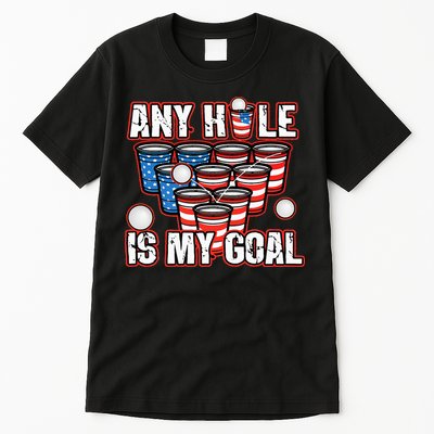 Any Hole Is My Goal 4th of July Funny Beer Pong Game Tall T-Shirt