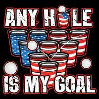Any Hole Is My Goal 4th of July Funny Beer Pong Game Tall T-Shirt