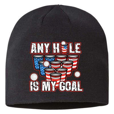 Any Hole Is My Goal 4th of July Funny Beer Pong Game Sustainable Beanie