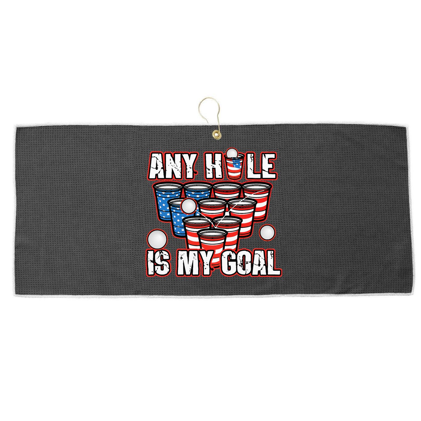 Any Hole Is My Goal 4th of July Funny Beer Pong Game Large Microfiber Waffle Golf Towel