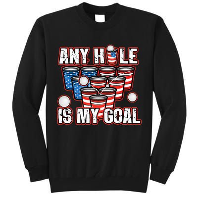 Any Hole Is My Goal 4th of July Funny Beer Pong Game Tall Sweatshirt