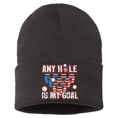 Any Hole Is My Goal 4th of July Funny Beer Pong Game Sustainable Knit Beanie